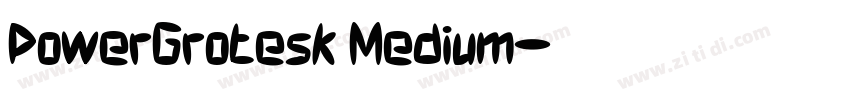 PowerGrotesk Medium字体转换